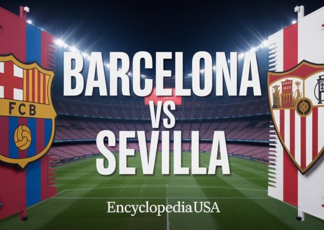 Barcelona vs Sevilla: Epic Rivalry That Defines Spanish Football