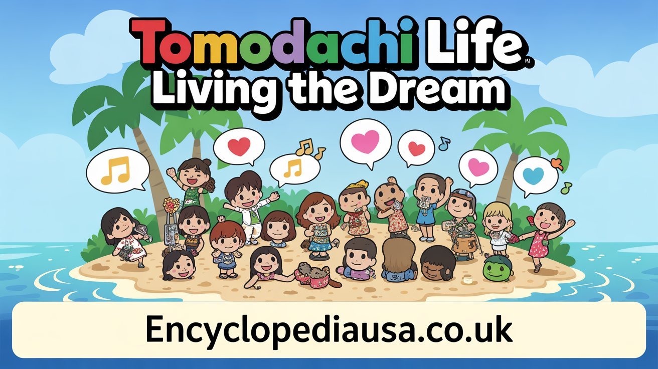 Tomodachi Life Living the Dream: Ultimate Guide to Island Paradise