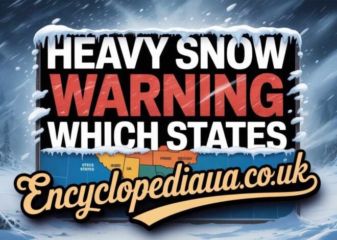 Heavy Snow Warning Which States: Critical Safety Guide