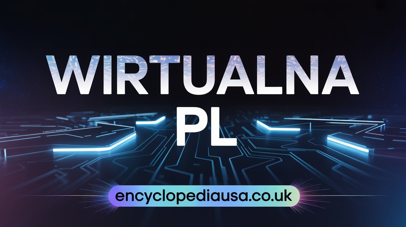 Wirtualna Pl: Your Ultimate Guide to Poland’s Virtual World