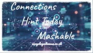 Connections Hint Today Mashable: Today’s Hints, Clues & Answers