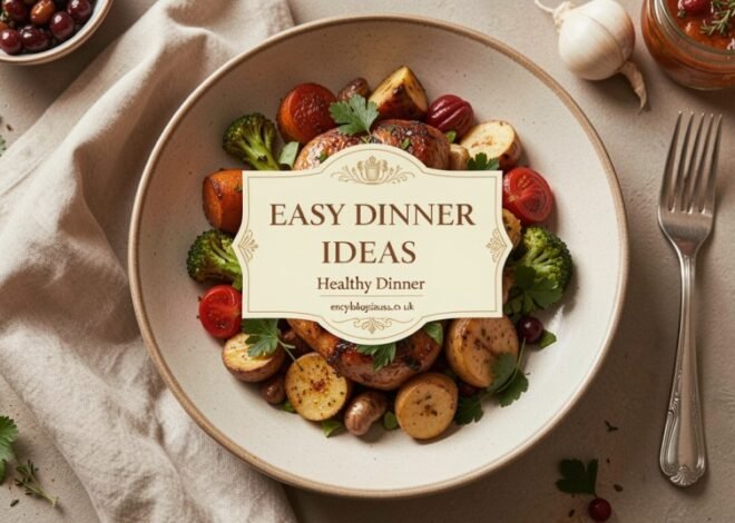 Easy Dinner Ideas That Actually Save Your Busy Weeknights in 2026