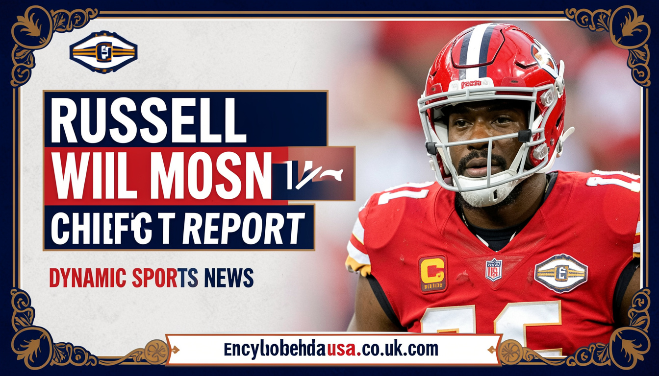 Russell Wilson Chiefs Report: The Stunning Truth You Need to Know in 2026