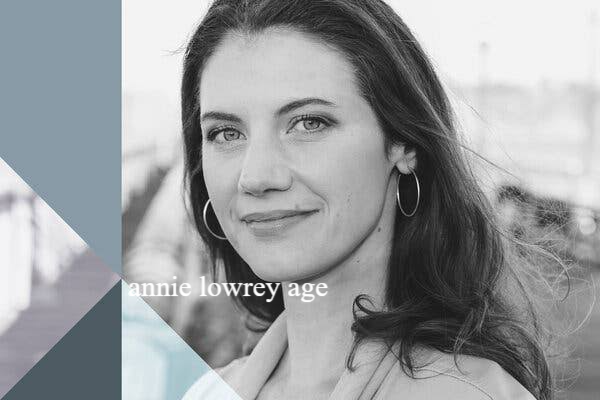 Annie Lowrey Age Revealed: Surprising Facts You Need in 2026