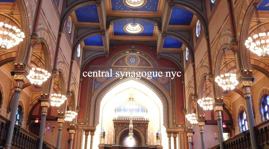 Central Synagogue NYC: A Stunning Landmark You Cannot Miss
