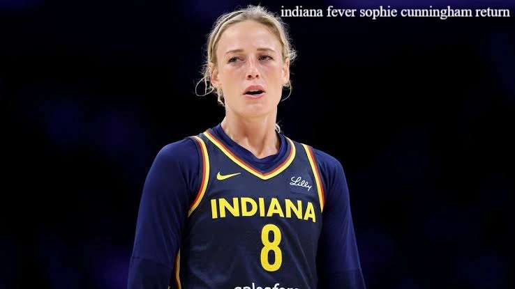 Indiana Fever Sophie Cunningham Return Sparks New Hope
