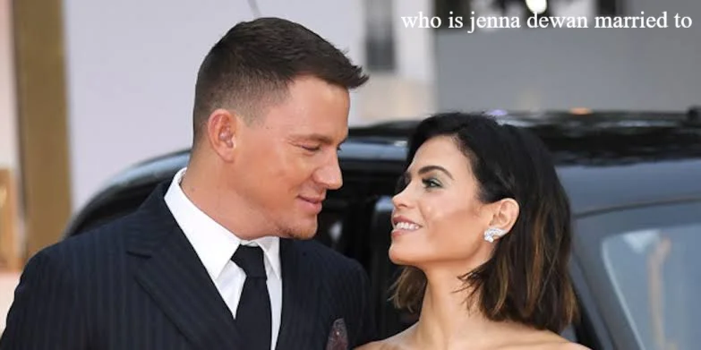 Who Is Jenna Dewan Married To? Her Real Love Story Revealed in 2026