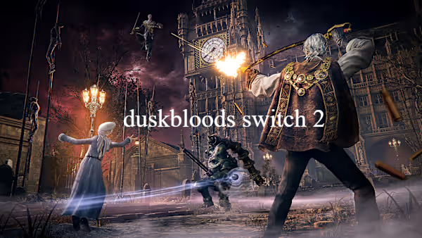 Duskbloods Switch 2: Miyazaki’s Boldest Gamble Yet